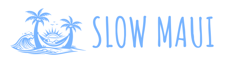Slow Maui